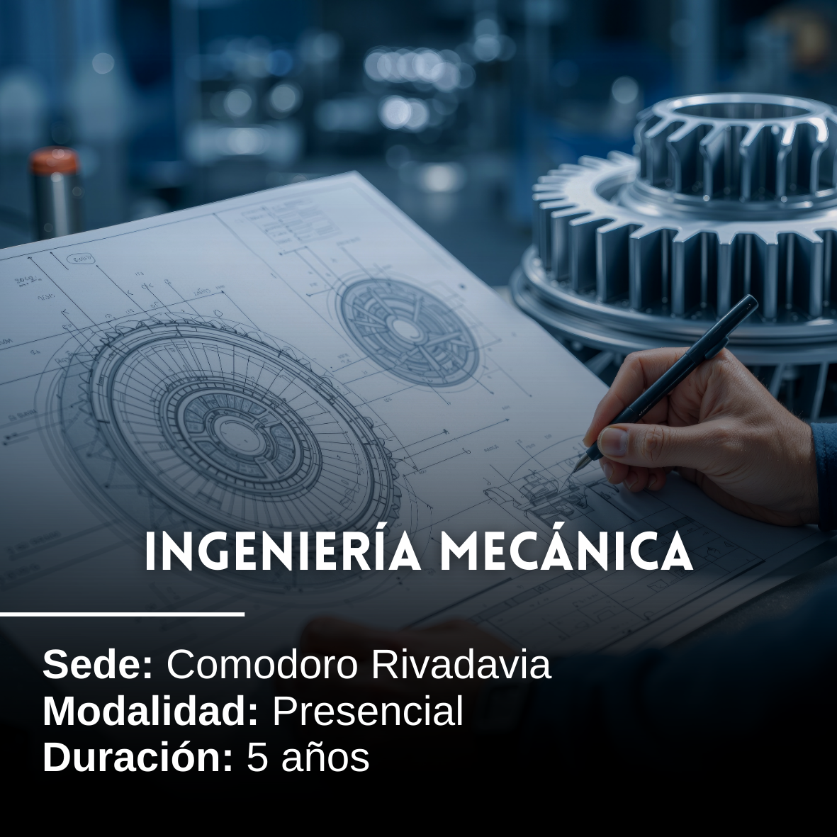Ingeniería Mecánica: 5 años, Presencial, Comodoro Rivadavia