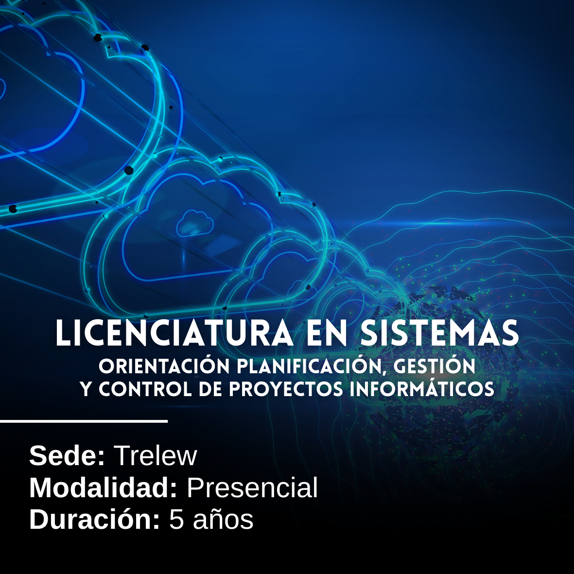 Licenciatura en Sistemas (Orientación Planificación, Gestión y Control de Proyectos Informáticos: 5 años, Presencial, Trelew