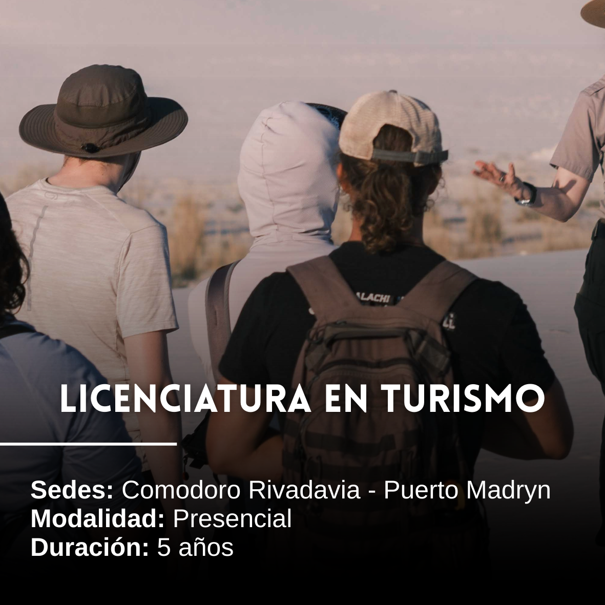 Licenciatura en Turismo: 5 años, Presencial, Comodoro Rivadavia y Puerto Madryn