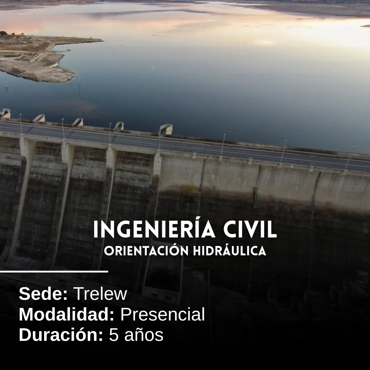 Ingeniería Civil (Orientación Hidráulica): 5 años, Presencial, Trelew