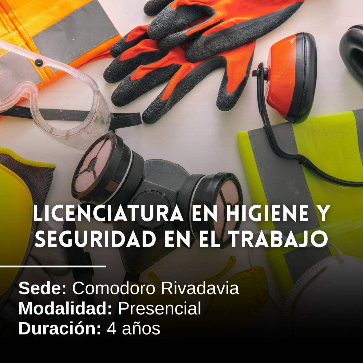 Licenciatura en Higiene y Seguridad en el Trabajo: 4 años, Presencial, Comodoro Rivadavia