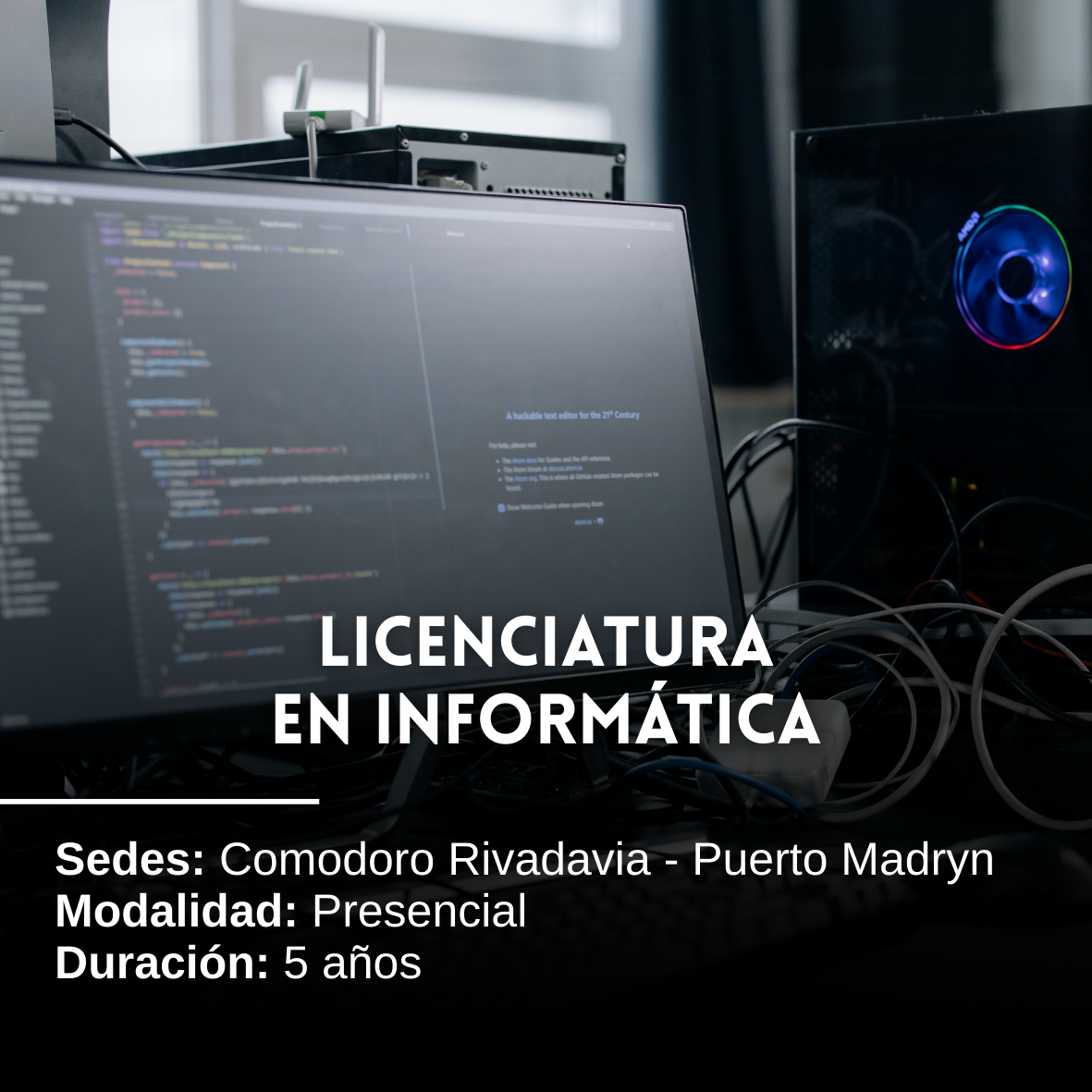 Licenciatura en Informática: 5 años, Presencial, Comodoro Rivadavia y Puerto Madryn