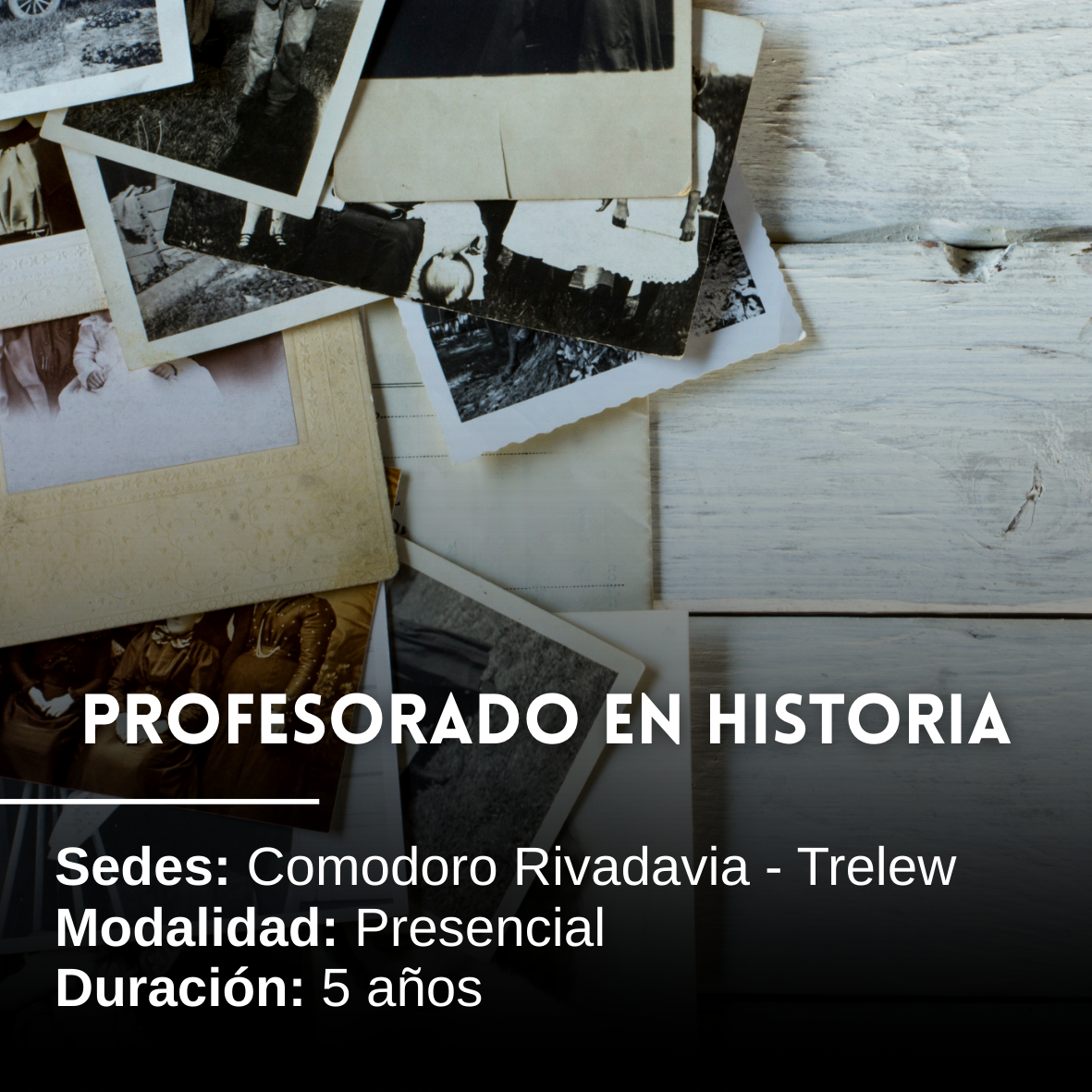 Profesorado en Historia: 5 años, Presencial, Comodoro Rivadavia y Trelew