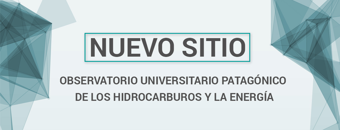 Bienvenidos al nuevo sitio del Observatorio Universitario Patagónico de los Hidrocarburos y la Energía