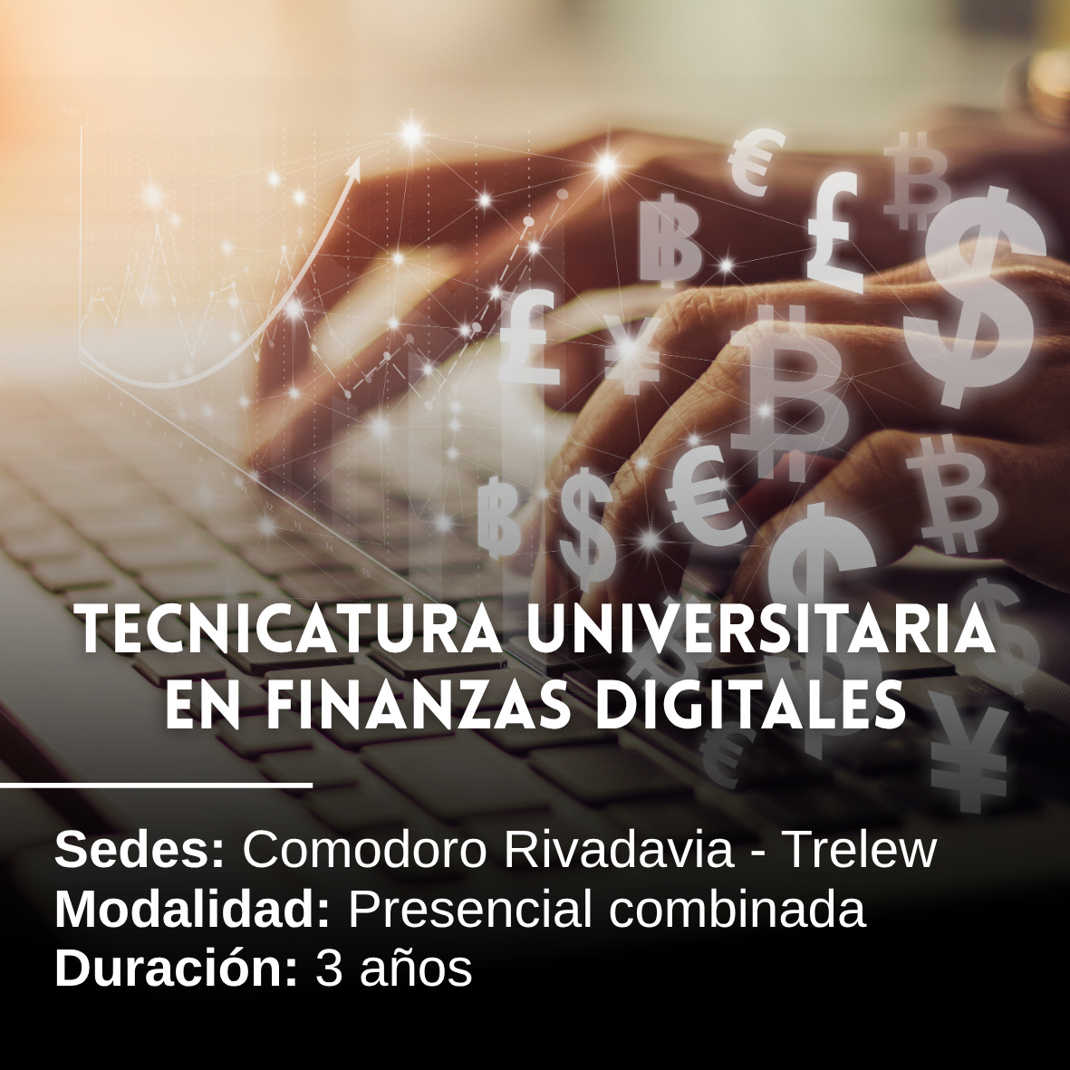 Tecnicatura Universitaria en Finanzas Digitales: 2 años, Presencial combinada, Comodoro Rivadavia y Trelew
